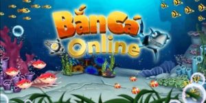 Bắn cá online